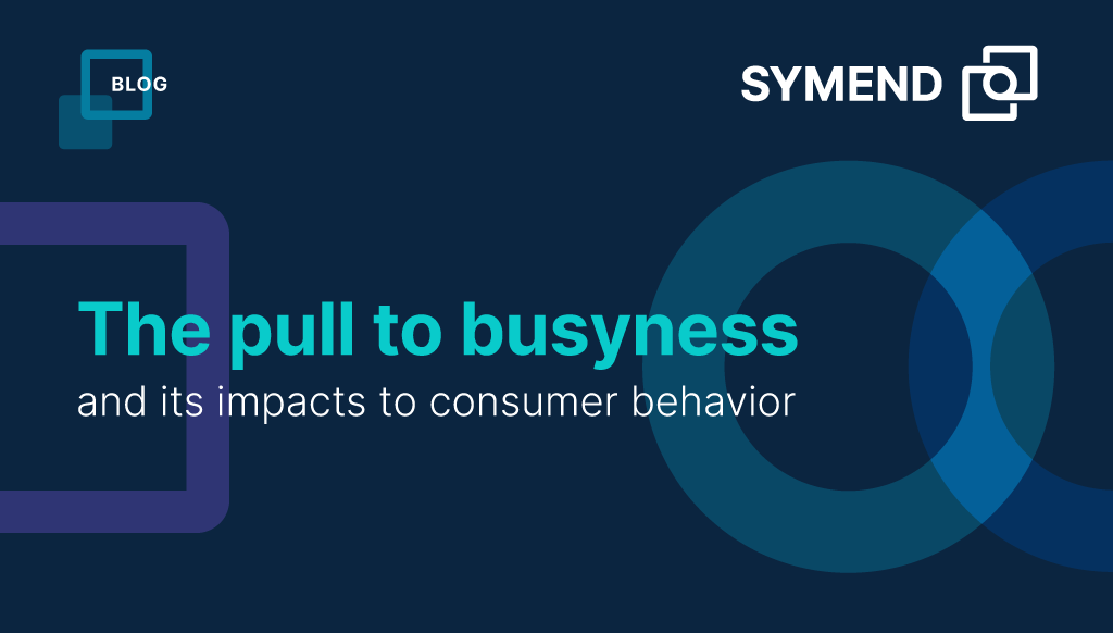 the busyness of life and consumer behavior